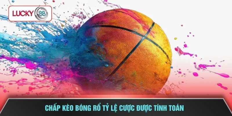 Chấp kèo bóng rổ tỷ lệ cược được tính toán